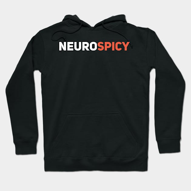 NeuroSpicy Hoodie by Drobile